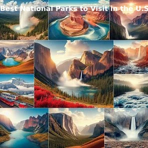 Best National Parks to Visit in the U.S